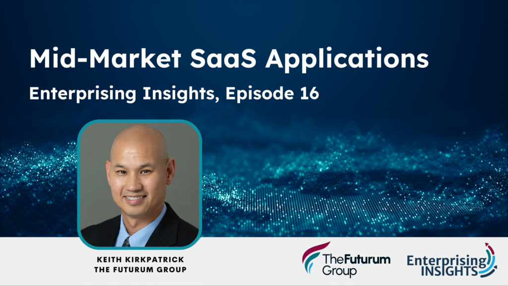 Enterprising Insights, Episode 16: Mid-Market SaaS Applications