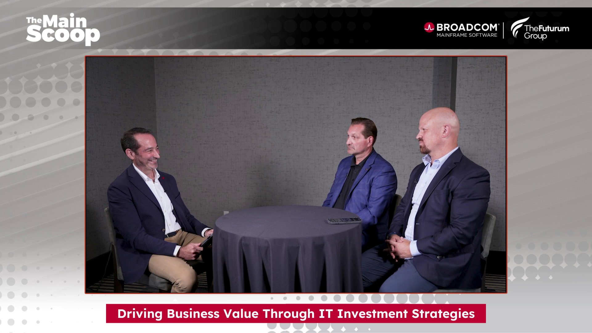 The Main Scoop, Episode 25: Driving Business Value Through IT Investment Strategies